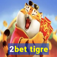 2bet tigre